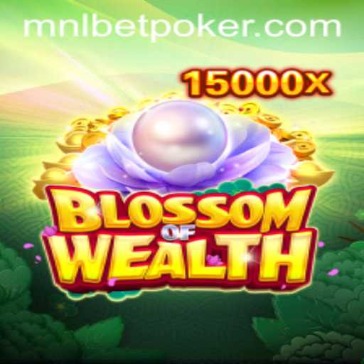 Discover the Fascinating World of BlossomofWealth with MNLbet